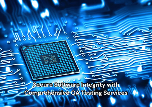 Secure Software Integrity with Comprehensive QA Testing Services