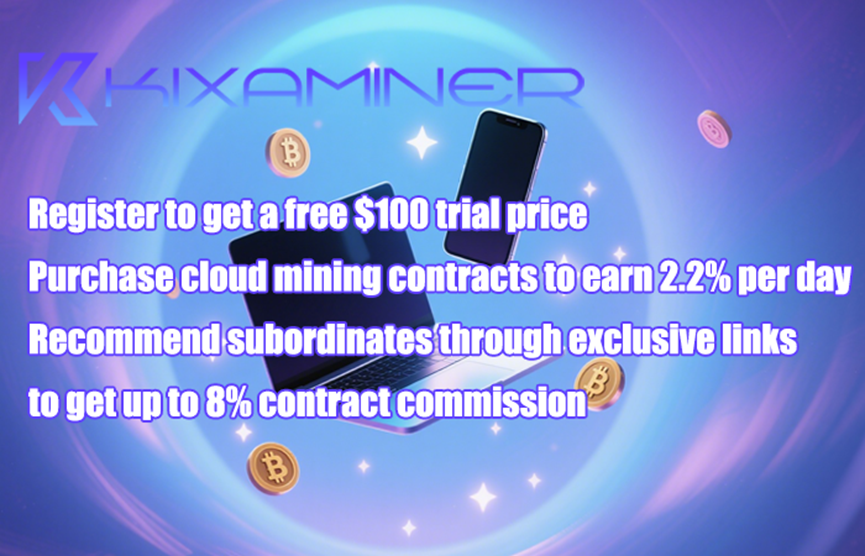 Kixaminer: Redefining the global cloud mining experience, earning $5289 a day