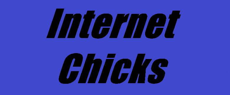 Internet Chicks